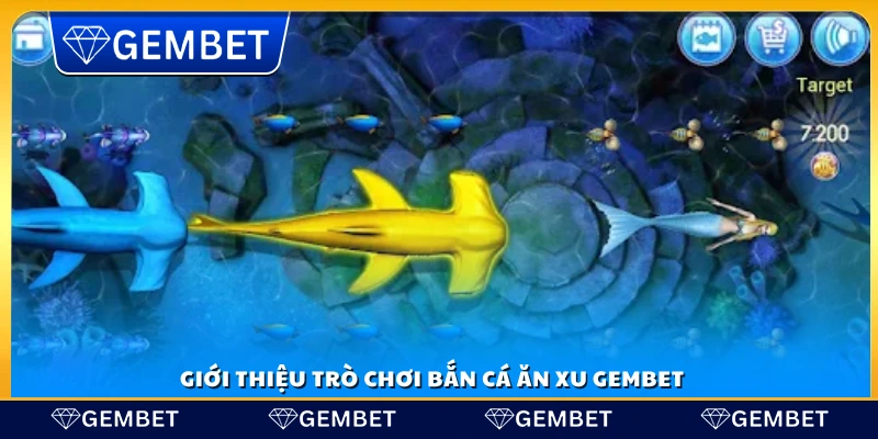 Bắn cá ăn xu Gembet – Thử vận may nhận thưởng liên tục 2 Trải nghiệm bắn cá ăn xu Gembet và săn thưởng hấp dẫn