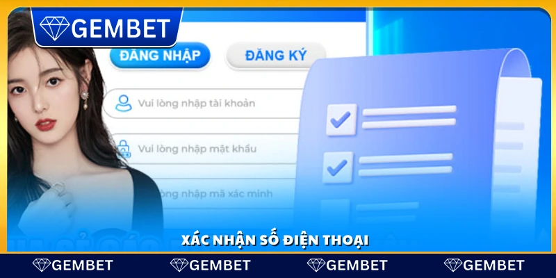 Đăng ký Gembet – Hướng dẫn chi tiết từ A đến Z 4 Tiến hành xác minh số điện thoại