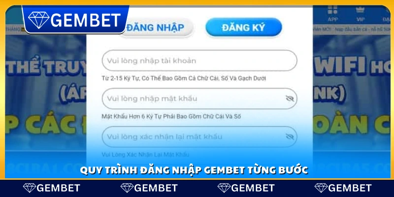 Đăng nhập Gembet – Hướng dẫn từng bước cho người mới 3 Hướng dẫn đăng nhập Gembet chi tiết từng bước