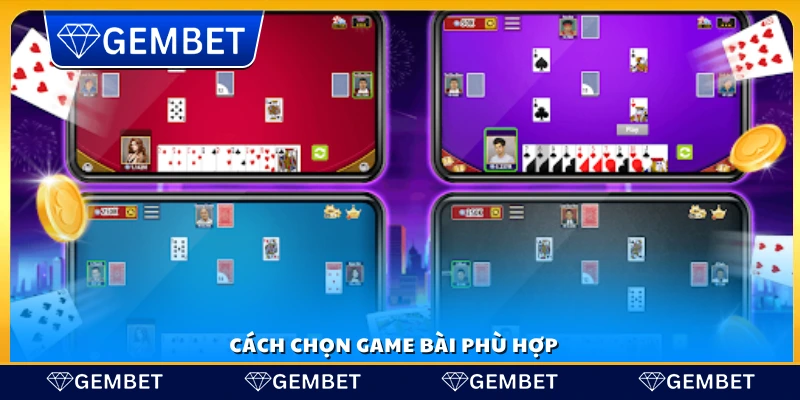 Game bài dễ thắng – Tổng hợp các trò chơi hot nhất 4 Cách lựa chọn game bài dễ thắng phù hợp với người chơi