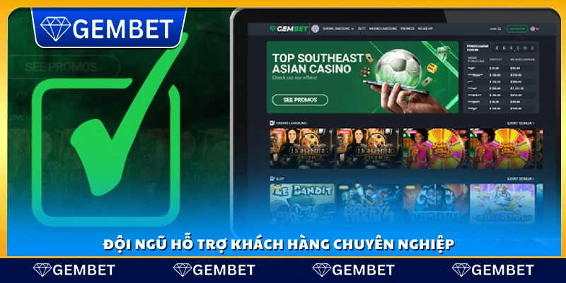 Giới thiệu Gembet – Sân chơi trực tuyến uy tín hàng đầu Châu Á 2 Dịch vụ chăm sóc khách hàng tận tâm