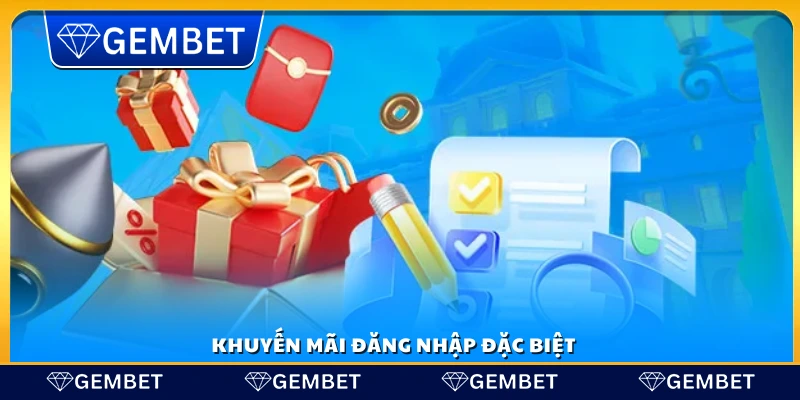 Khuyến mãi Gembet – Cập nhật ưu đãi hot nhất hàng ngày 2 Ưu đãi đặc biệt khi đăng nhập vào Gembet