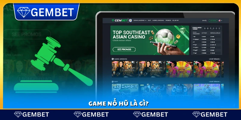Top game nổ hũ hay tại Gembet – Kho trò chơi ăn thưởng hấp dẫn nhất 2 Trò chơi nổ hũ với jackpot hấp dẫn