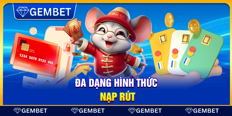 Gembet | Nhà Cái Uy Tín - Link Vào Gembet Mới Nhất 2025 15 Đa dạng hình thức nạp rút